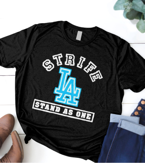 Strife LA Stand As One Dodgers 2025 T-Shirt