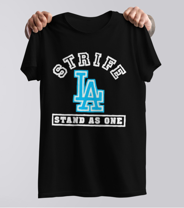 Strife LA Stand As One Dodgers 2025 T-Shirt