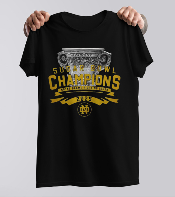 Sugar Bowl Champions Notre Dame Fighting Irish 2025 Trophy T-Shirt