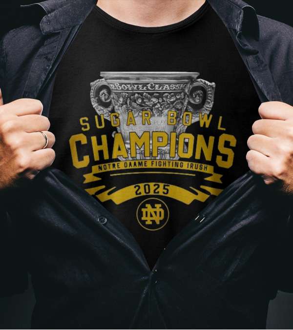 Sugar Bowl Champions Notre Dame Fighting Irish 2025 Trophy T-Shirt