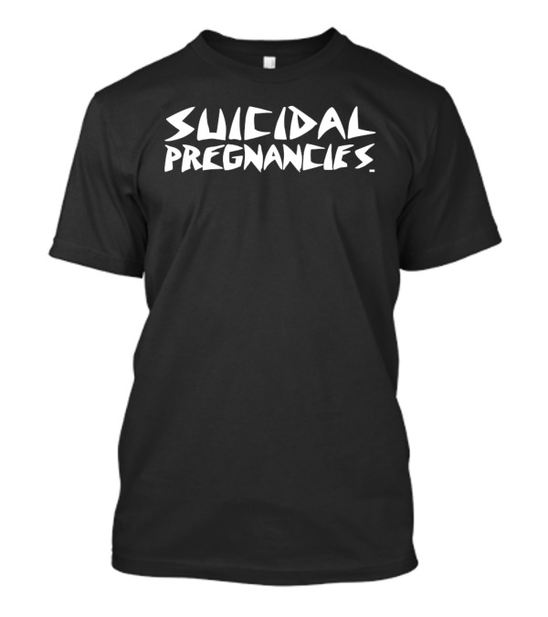 Suicidal Pregnancies Suicide Awareness T-Shirt
