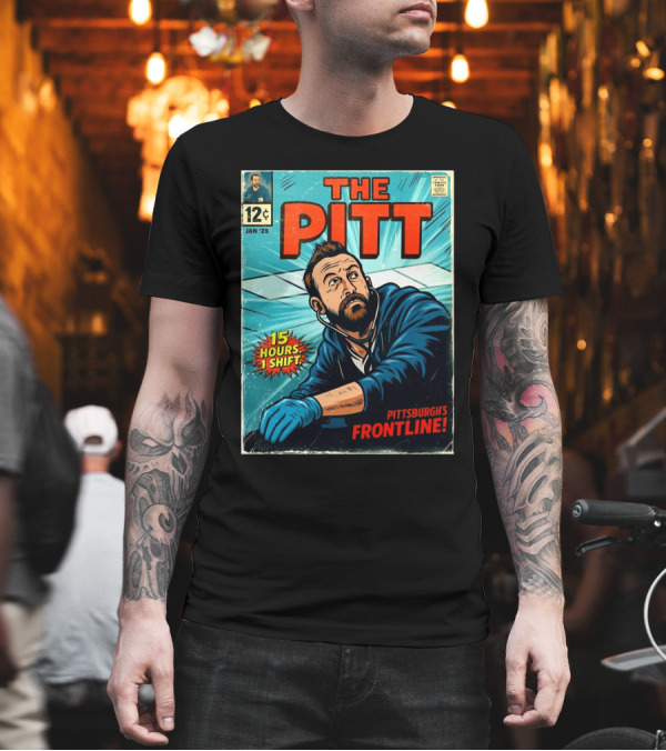 The Pitt Comic Cover 15 Hours 1 Shift Pittsburgh’s Frontline January 25 T-Shirt