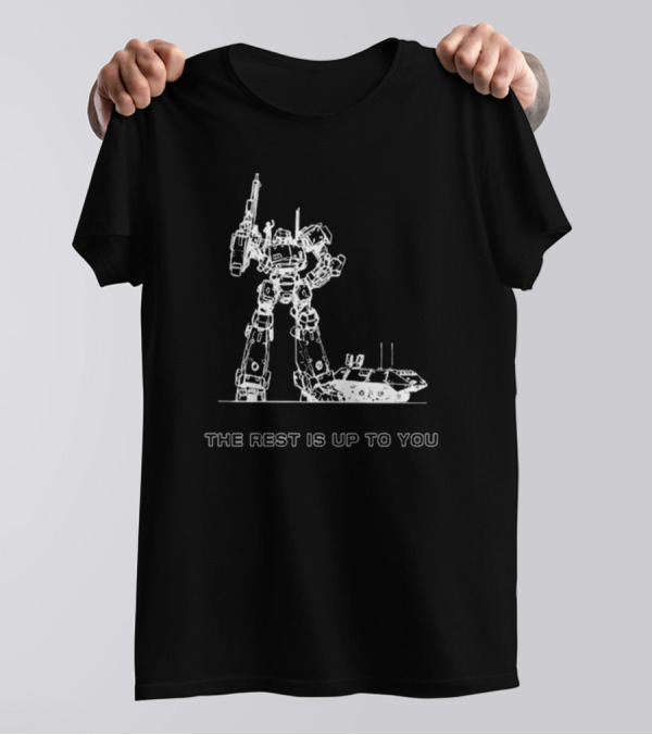Armored Core Mech Warrior The Rest Is Up To You T-Shirt