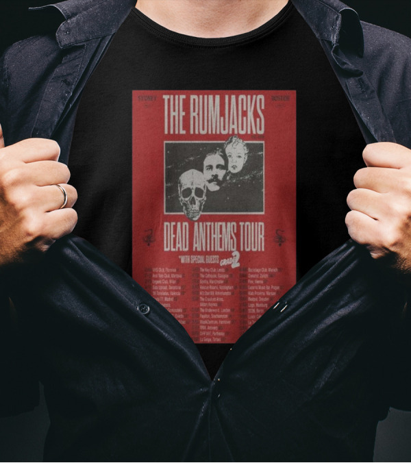 The Rumjacks Dead Anthems Tour 2025 With Special Guests Grade 2 Sydney To Boston T-Shirt