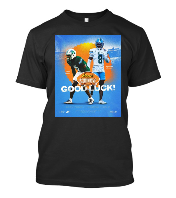 Reese's Senior Bowl Good Luck Caleb Ransaw Jonathan Edwards Tulane Football 2025 Roll Wave T-Shirt
