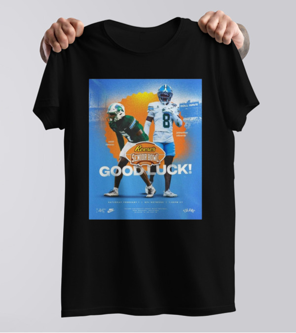 Reese's Senior Bowl Good Luck Caleb Ransaw Jonathan Edwards Tulane Football 2025 Roll Wave T-Shirt