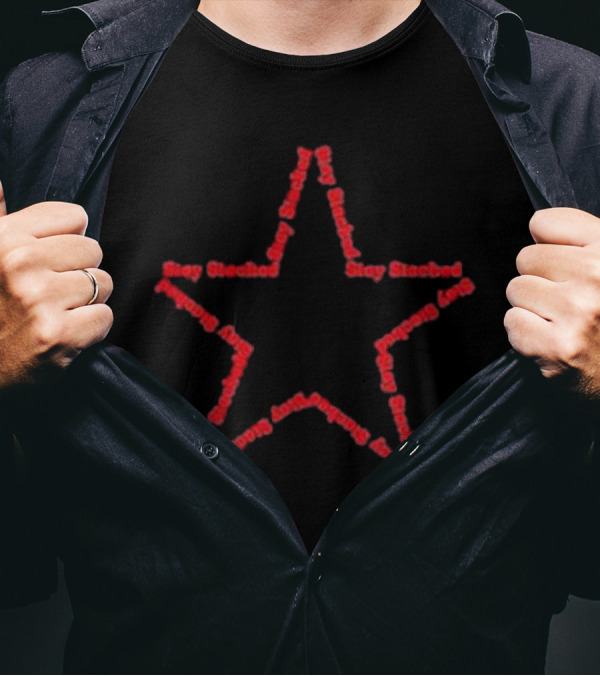 The Sick And Stacked Society Stay Stacked Star Pattern T-Shirt