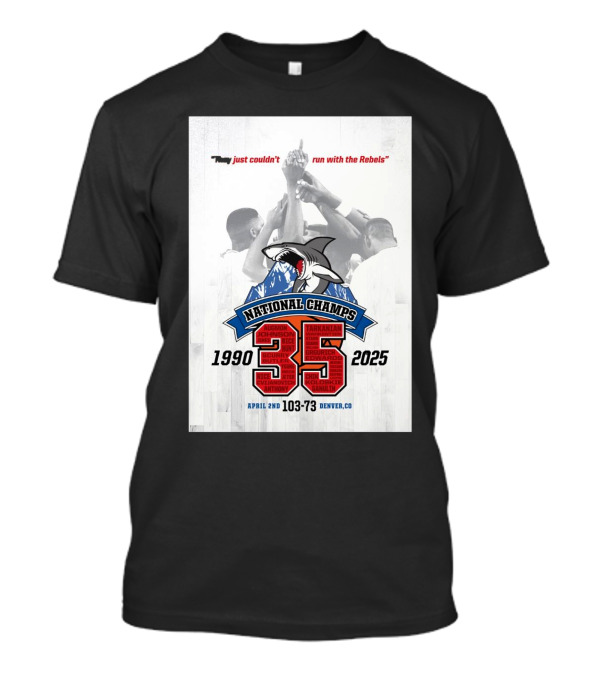 "National Champs 1990-2025 Rebels Victory April 2nd 103-73 Denver CO" T-Shirt