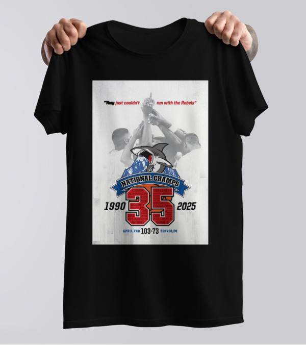 "National Champs 1990-2025 Rebels Victory April 2nd 103-73 Denver CO" T-Shirt