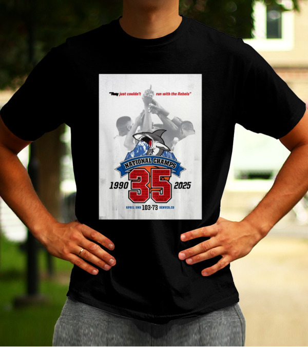 "National Champs 1990-2025 Rebels Victory April 2nd 103-73 Denver CO" T-Shirt