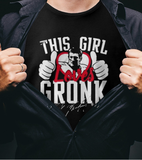 This Girl Loves Gronk Rob Gronkowski Thumbs Up Heart T-Shirt
