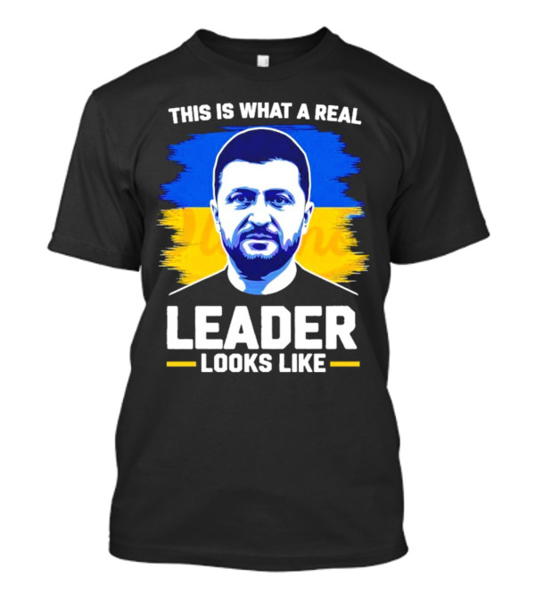 This Is What A Real Leader Looks Like Zelensky Ukraine Flag Portrait T-Shirt