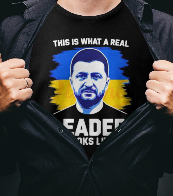 This Is What A Real Leader Looks Like Zelensky Ukraine Flag Portrait T-Shirt