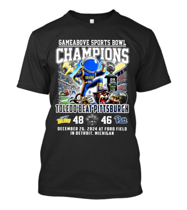 GameAbove Sports Bowl Champions Toledo Rockets Beat Pittsburgh December 26 2024 Ford Field Detroit Michigan T-Shirt