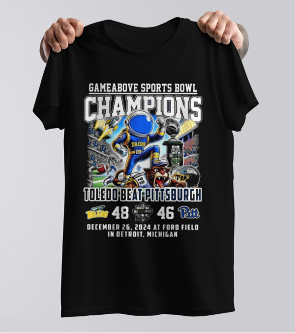 GameAbove Sports Bowl Champions Toledo Rockets Beat Pittsburgh December 26 2024 Ford Field Detroit Michigan T-Shirt