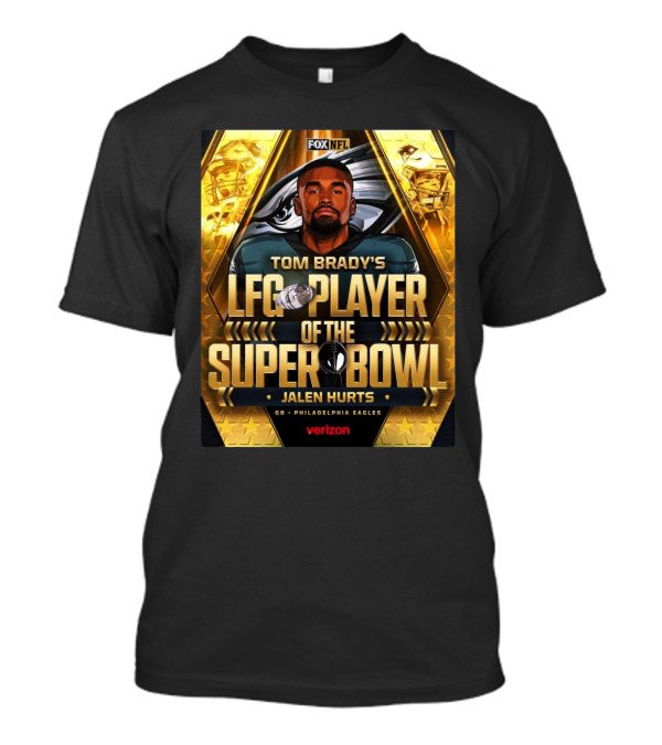FOX NFL Tom Brady's LFG Player Of The Super Bowl Jalen Hurts QB Philadelphia Eagles Verizon T-Shirt