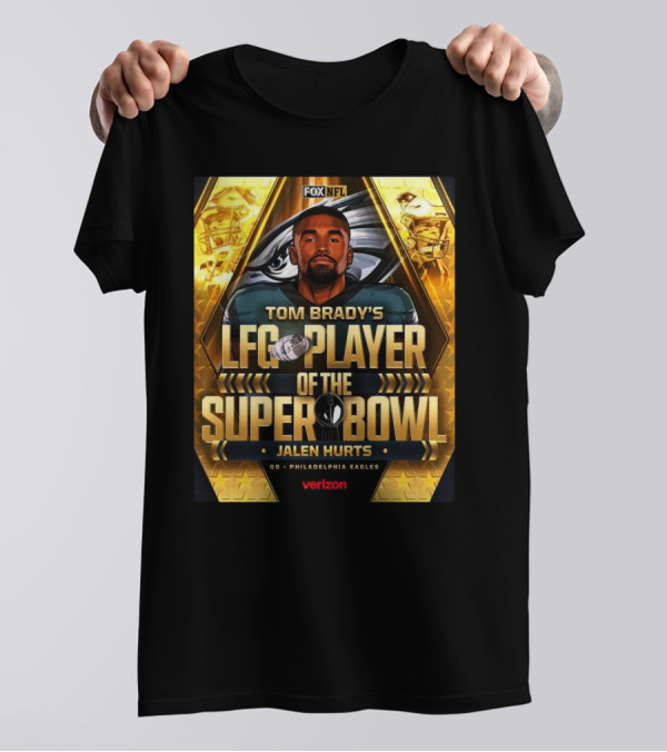 FOX NFL Tom Brady's LFG Player Of The Super Bowl Jalen Hurts QB Philadelphia Eagles Verizon T-Shirt