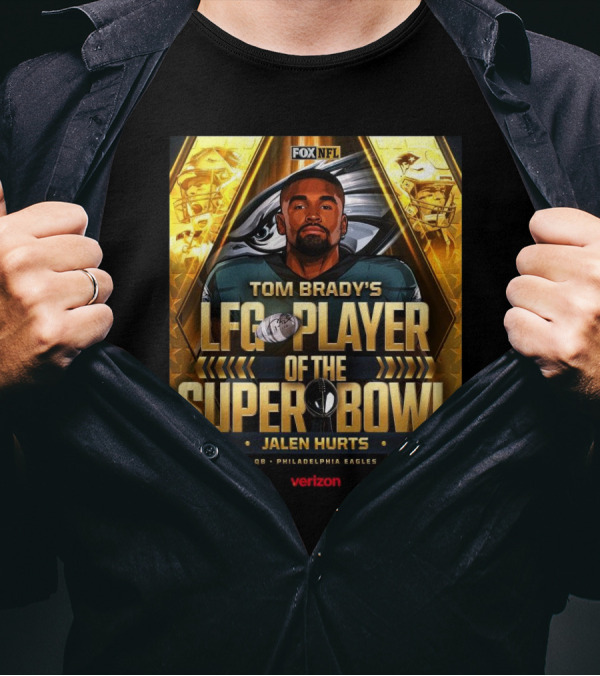 FOX NFL Tom Brady's LFG Player Of The Super Bowl Jalen Hurts QB Philadelphia Eagles Verizon T-Shirt