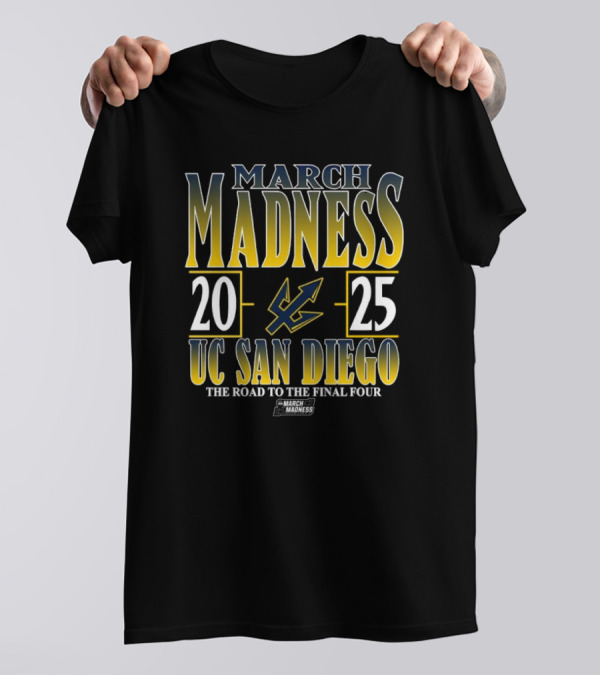 UC San Diego Tritons March Madness 2025 The Road To The Final Four T-Shirt