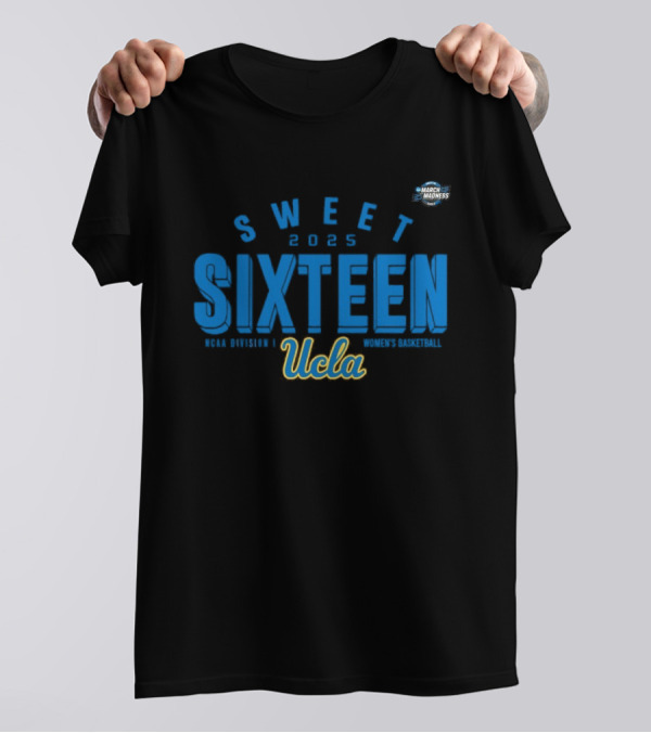 UCLA Sweet Sixteen 2025 NCAA Women's Basketball March Madness T-Shirt