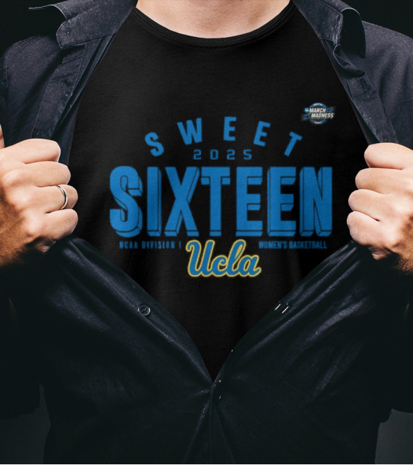 UCLA Sweet Sixteen 2025 NCAA Women's Basketball March Madness T-Shirt