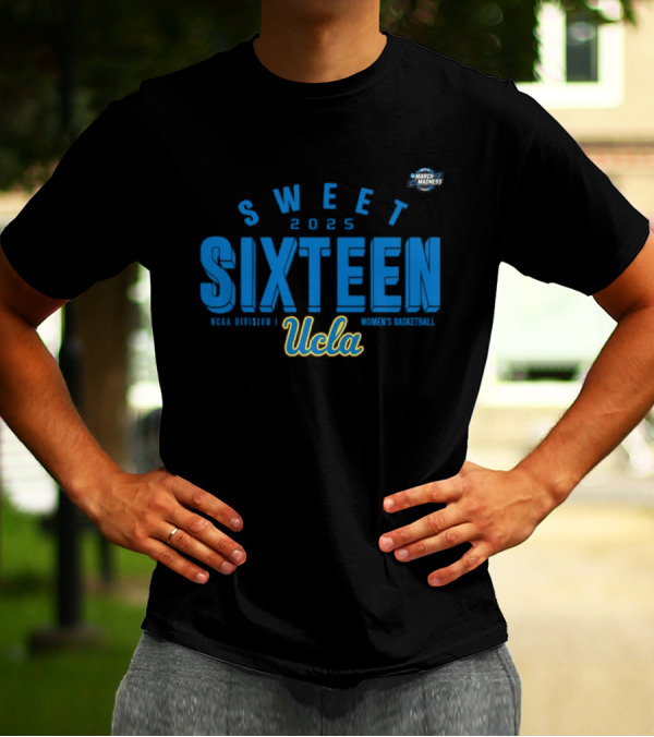 UCLA Sweet Sixteen 2025 NCAA Women's Basketball March Madness T-Shirt