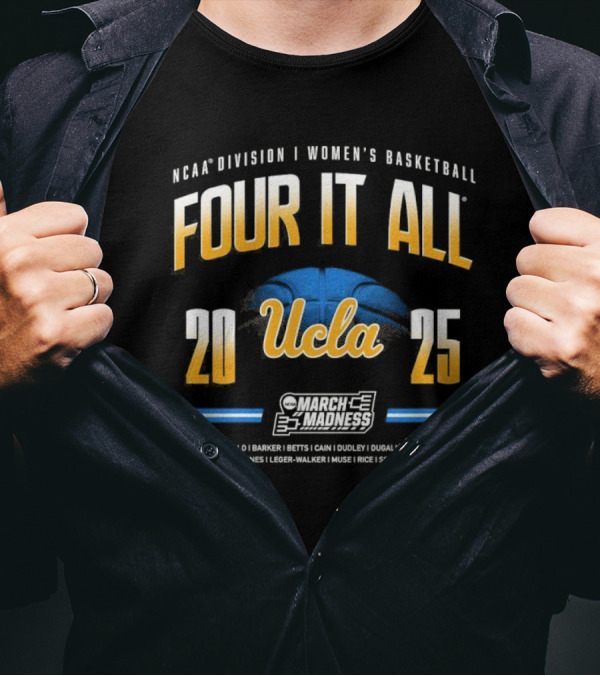 UCLA Women's Basketball Four It All 2025 NCAA Division I March Madness Sweet Sixteen T-Shirt