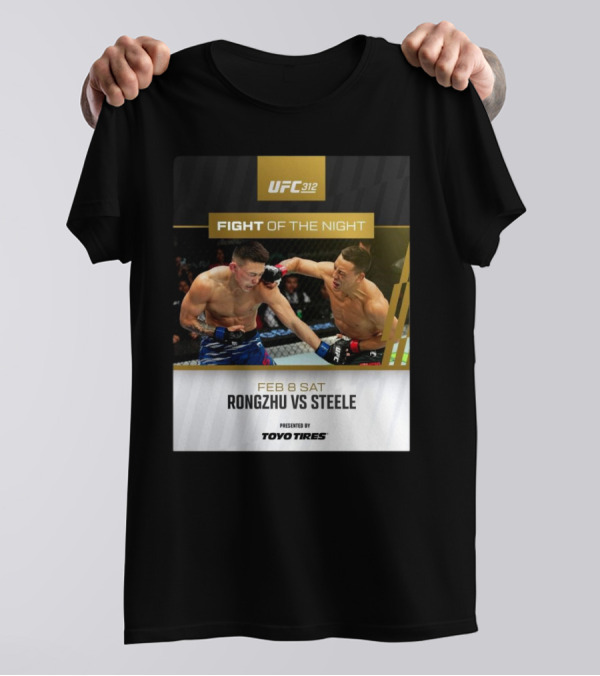 UFC 312 Fight Of The Night Feb 8 2025 Rongzhu Vs Steele Presented By Toyo Tires T-Shirt