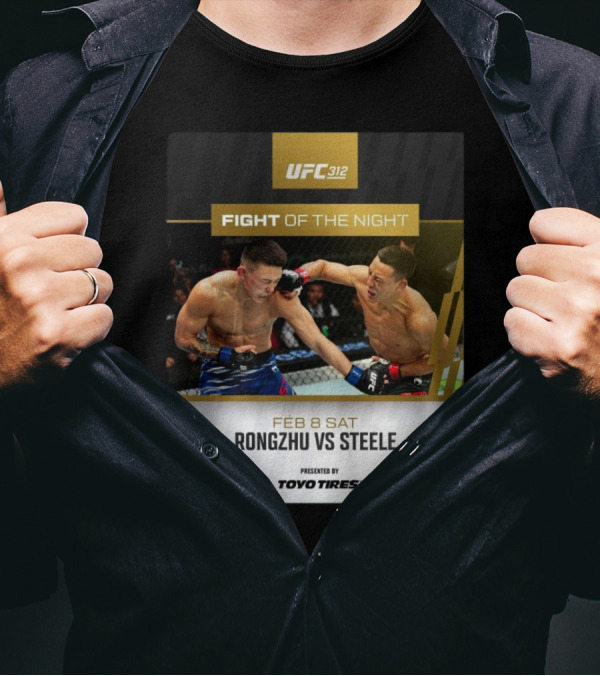 UFC 312 Fight Of The Night Feb 8 2025 Rongzhu Vs Steele Presented By Toyo Tires T-Shirt