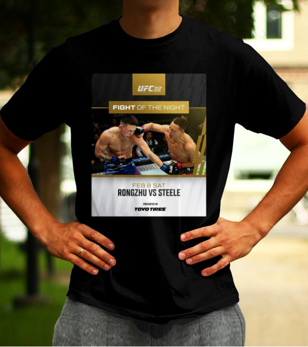 UFC 312 Fight Of The Night Feb 8 2025 Rongzhu Vs Steele Presented By Toyo Tires T-Shirt