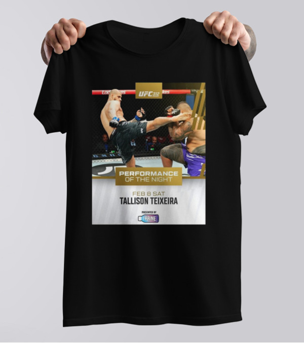 UFC 312 Performance Of The Night Feb 8 Sat Tallison Teixeira Presented By Prime T-Shirt