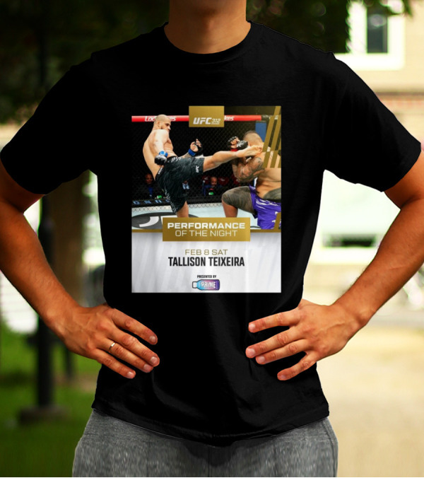 UFC 312 Performance Of The Night Feb 8 Sat Tallison Teixeira Presented By Prime T-Shirt