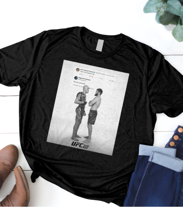 UFC 313 Alex Poatan Pereira Vs Magomed Ankalaev It Won’t Be Ankalaev See You Soon Boy T-Shirt
