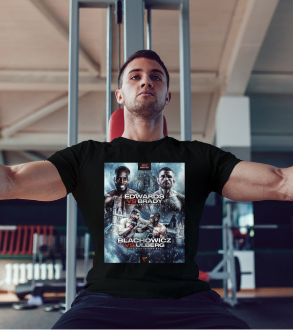 UFC Fight Night Edwards Vs Brady Welterweight Bout Blachowicz Vs Ulberg Light Heavyweight Bout London T-Shirt