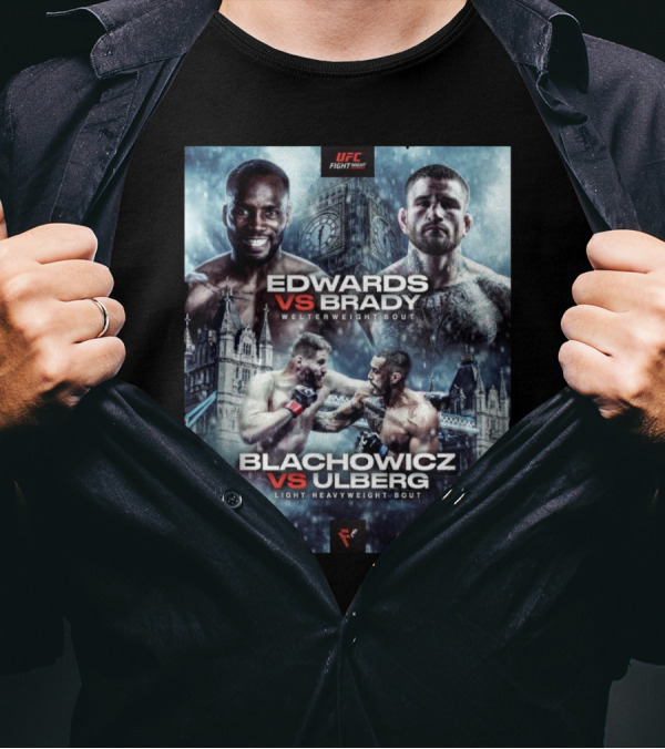 UFC Fight Night Edwards Vs Brady Welterweight Bout Blachowicz Vs Ulberg Light Heavyweight Bout London T-Shirt