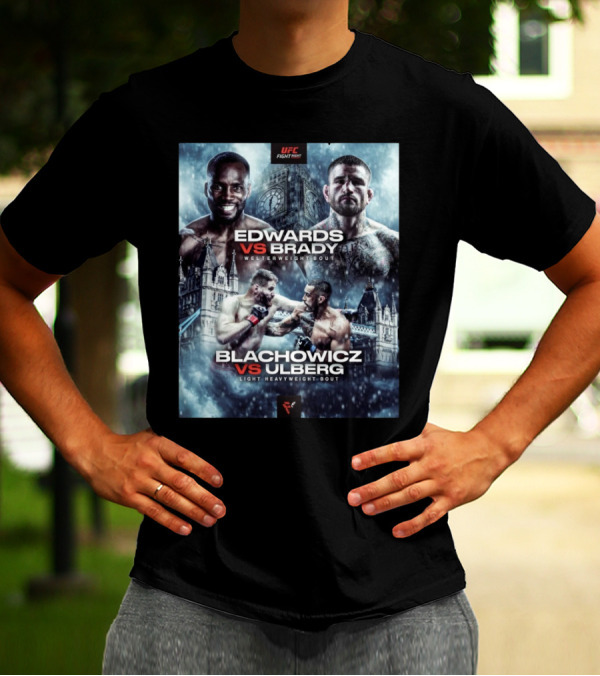 UFC Fight Night Edwards Vs Brady Welterweight Bout Blachowicz Vs Ulberg Light Heavyweight Bout London T-Shirt
