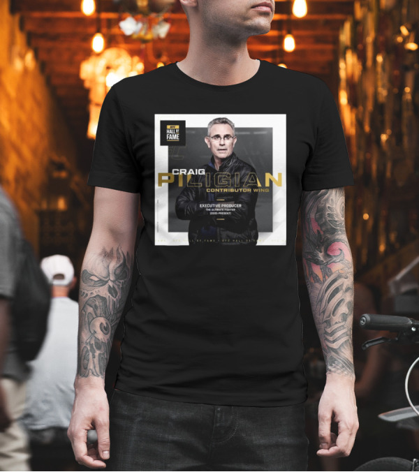 UFC Hall Of Fame Craig Piligian Contributor Wing Executive Producer The Ultimate Fighter 2005-Present T-Shirt