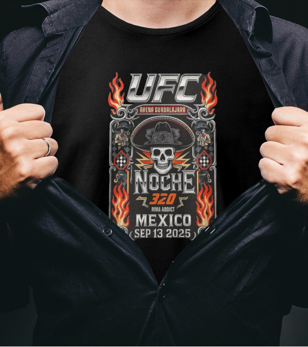 UFC Arena Guadalajara Noche 320 MMA Addict Mexico Sep 13 2025 T-Shirt