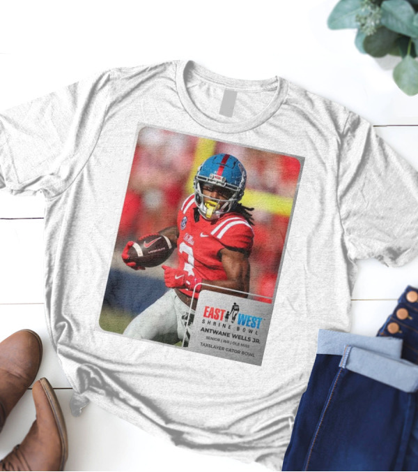 East West Shrine Bowl Antwane Wells Jr. Senior WR Ole Miss Taxslayer Gator Bowl T-Shirt