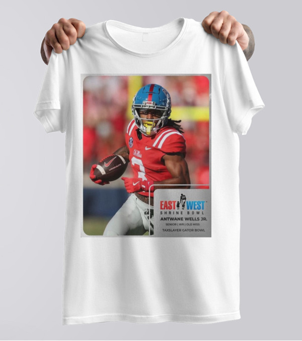 East West Shrine Bowl Antwane Wells Jr. Senior WR Ole Miss Taxslayer Gator Bowl T-Shirt