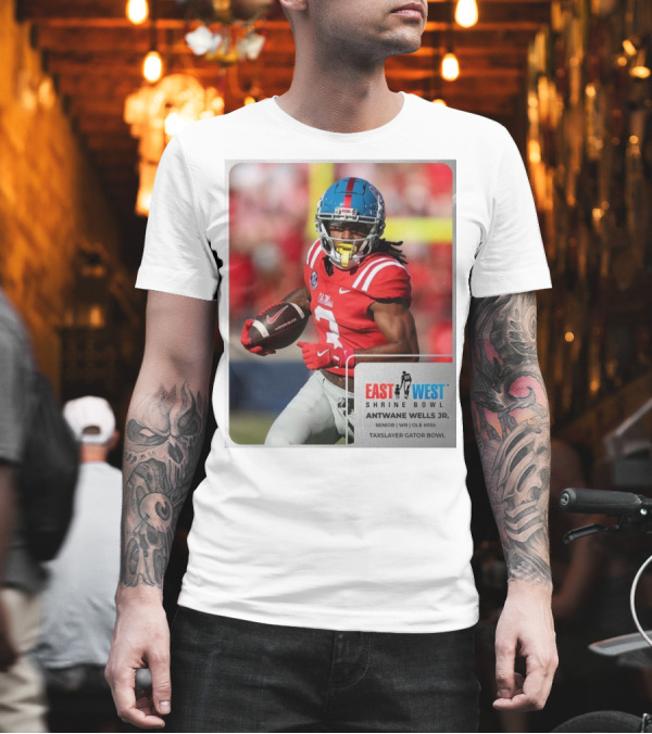 East West Shrine Bowl Antwane Wells Jr. Senior WR Ole Miss Taxslayer Gator Bowl T-Shirt