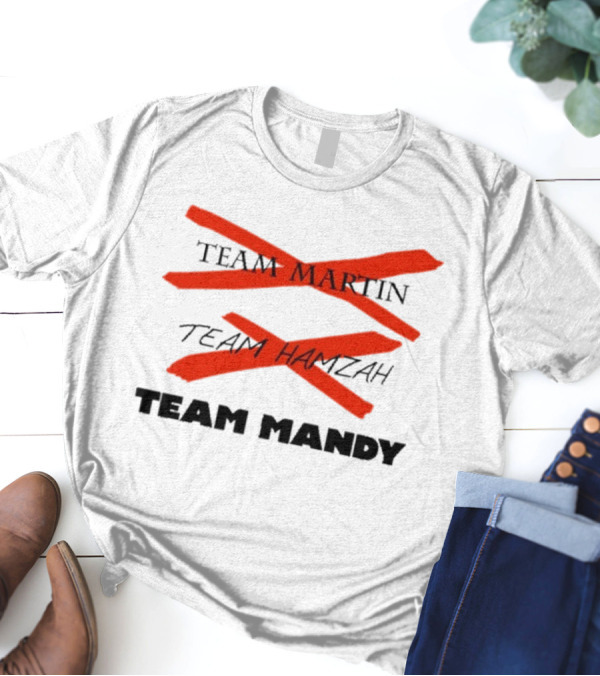 Awesome Team Martin Team Hamzah Team Mandy Crossed Out Bold Red Marker T-Shirt