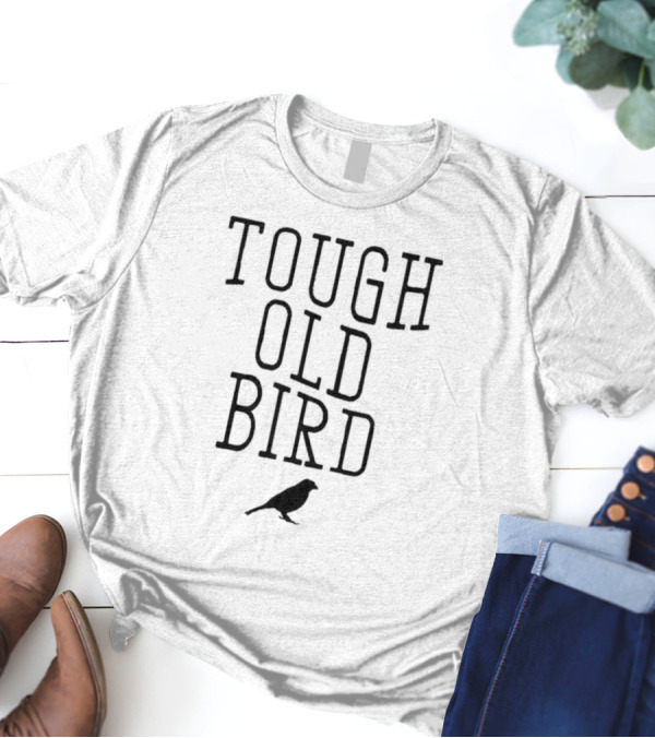 Tough Old Bird T-Shirt