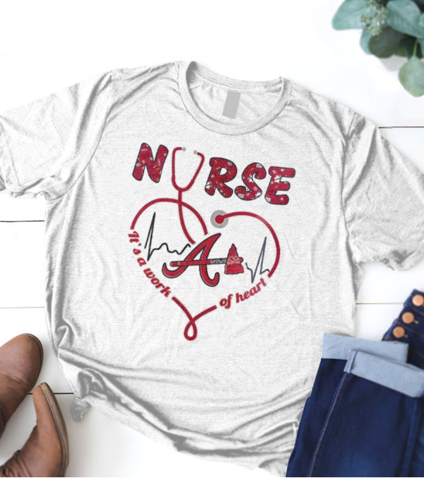 Atlanta Braves Nurse Stethoscope Heartbeat Worth Of Heart T-Shirt