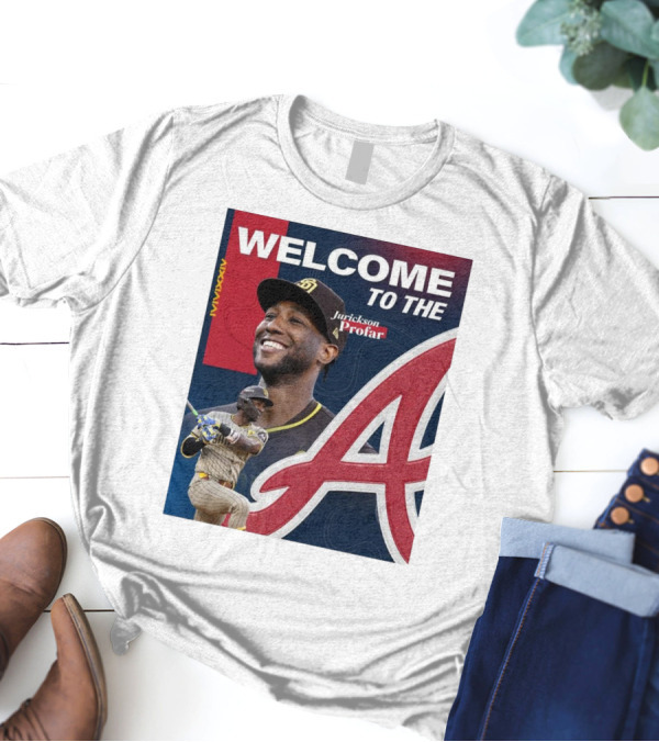 Welcome To The Jurickson Profar MMXXIV Atlanta Braves T-Shirt