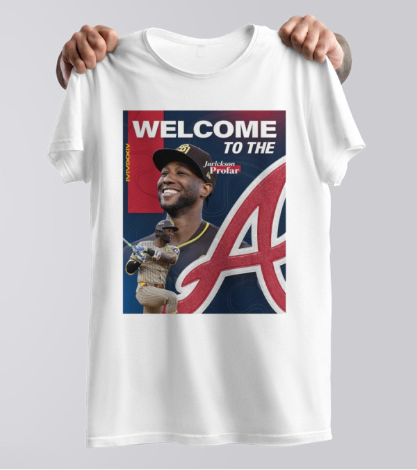 Welcome To The Jurickson Profar MMXXIV Atlanta Braves T-Shirt