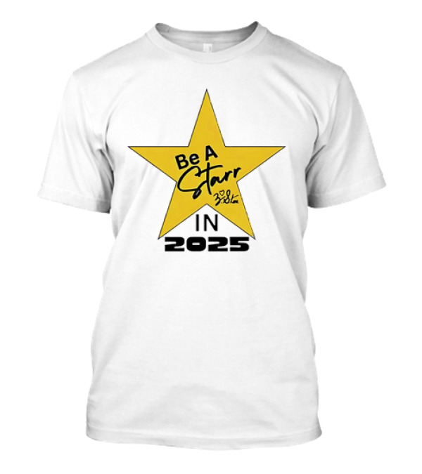 Be A Starr Star Signature 2025 Design T-Shirt