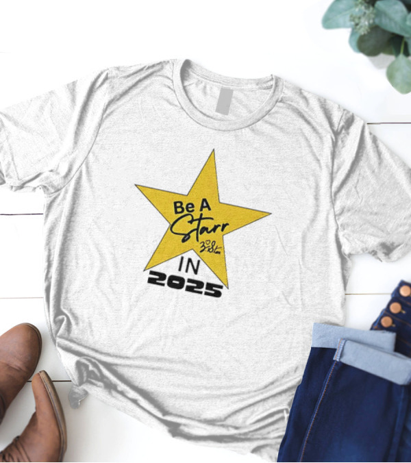 Be A Starr Star Signature 2025 Design T-Shirt
