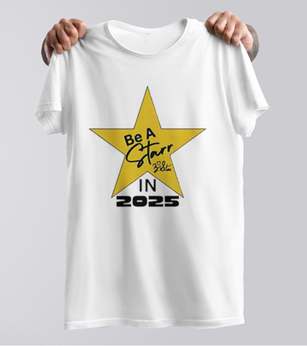 Be A Starr Star Signature 2025 Design T-Shirt