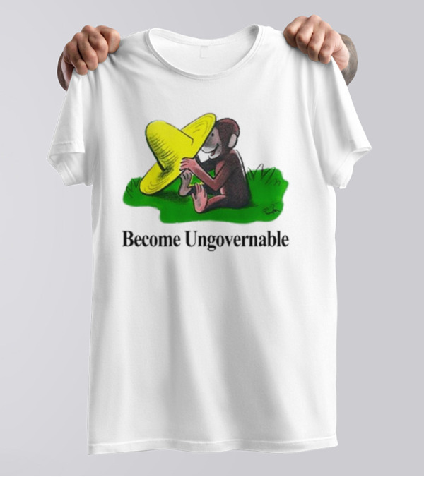 Become Ungovernable Curious Monkey Yellow Hat Sitting On Grass T-Shirt